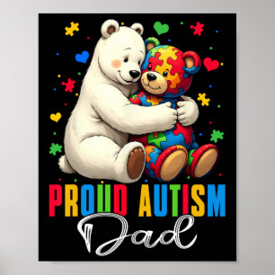 Proud Autism Dad Bear Autism Awareness Autistic So Poster
