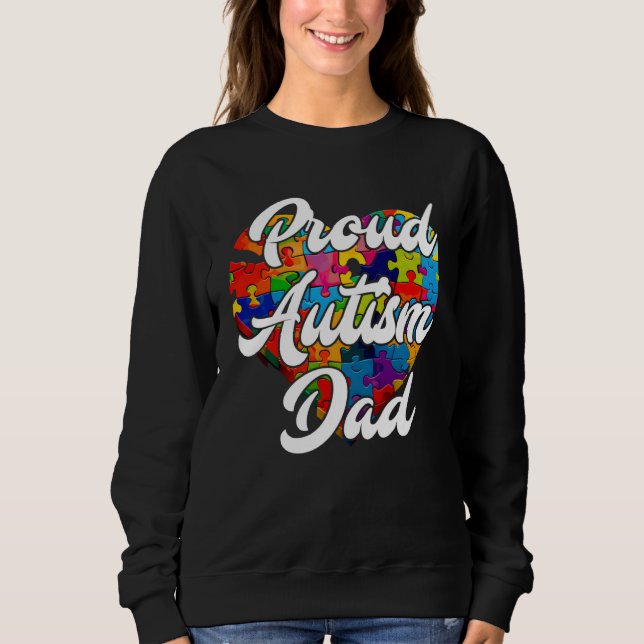 Proud autism dad of autistic child Autist Sweatshirt (Front)