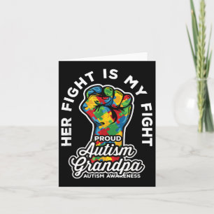 Proud Autism Grandpa Her Fight Is My Fight Support Card