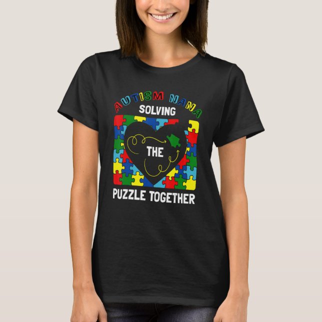 Proud Autism Nana Solving Puzzle Together Autism A T-Shirt (Front)