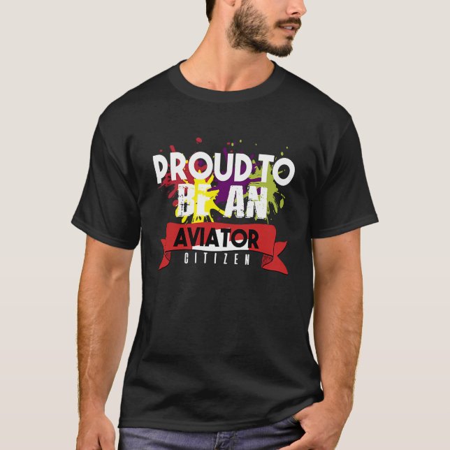 Proud aviator citizen Profession career worker wor T-Shirt (Front)