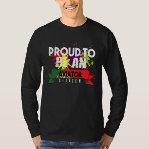 Proud aviator citizen Profession career worker wor T-Shirt
