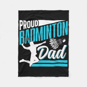 Proud Badminton Dad Lover Player Team Match Father Fleece Blanket