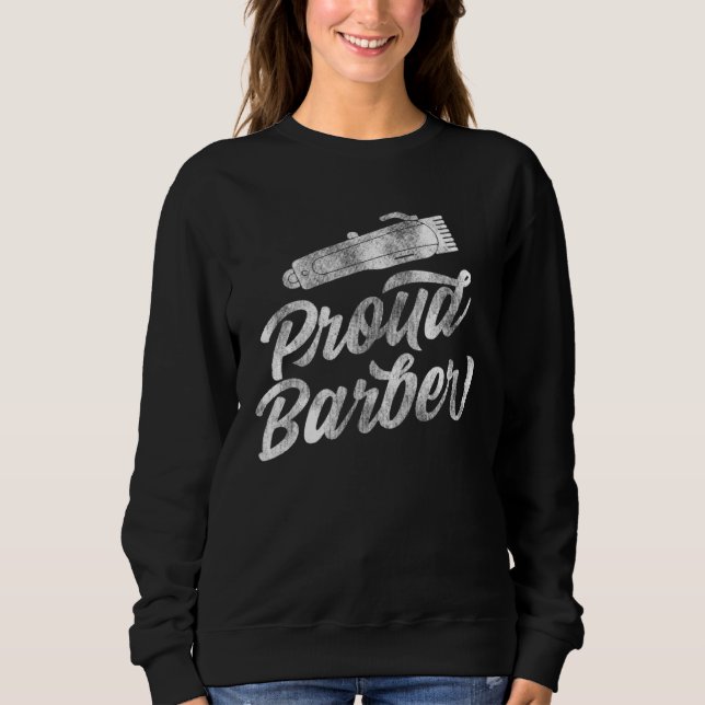 Proud Barber at Work merch Sweatshirt (Front)