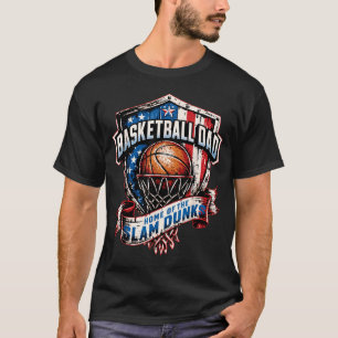 Proud Basketball Dad - Home of the Slam Dunks T-Shirt