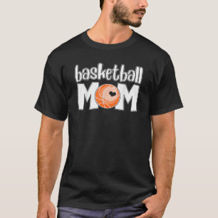 Proud Basketball Mom Mother's Day Funny Sport Love T-Shirt