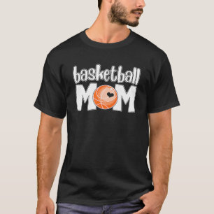Proud Basketball Mom Mother's Day Funny Sport Love T-Shirt