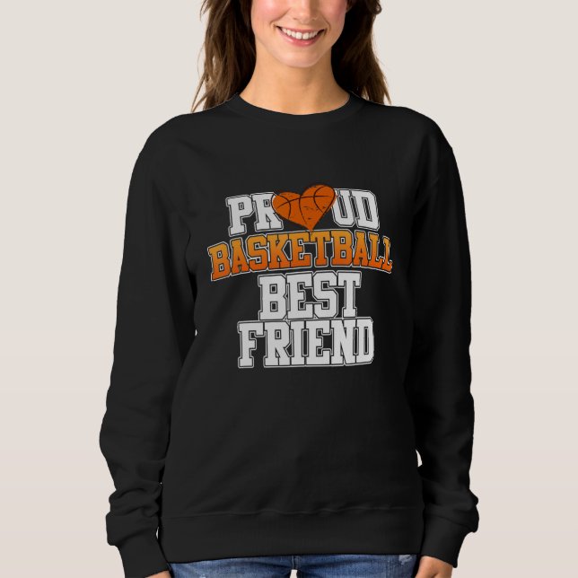 Proud Basketball Player Friend Sports Lover Coach  Sweatshirt (Front)