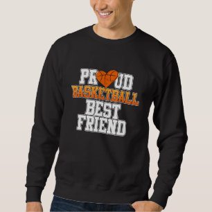 Proud Basketball Player Friend Sports Lover Coach  Sweatshirt