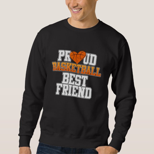 Proud Basketball Player Friend Sports Lover Coach  Sweatshirt (Front)