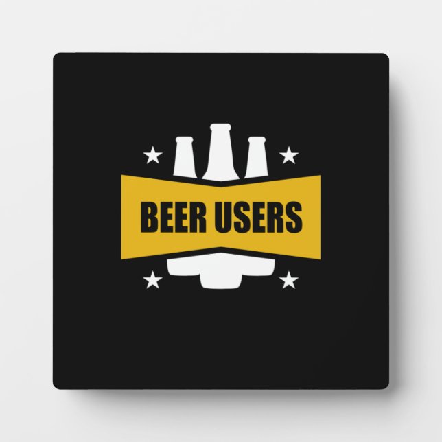 Proud Beer Users Plaque (Front)