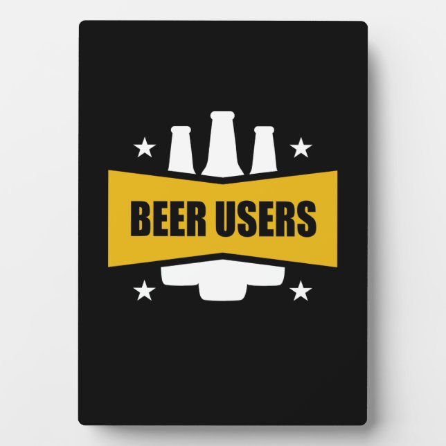 Proud Beer Users Plaque (Front)