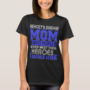 Proud Behcet's Disease Mum I Raised Mine T-Shirt