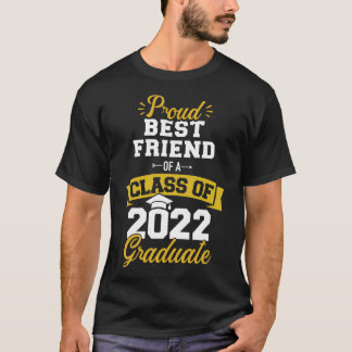 Proud best friend class of 2022 graduate senior gr T-Shirt