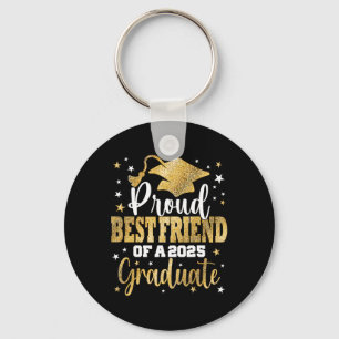 Proud Best Friend Of A Cl 2025 Graduate Senior Gra Key Ring