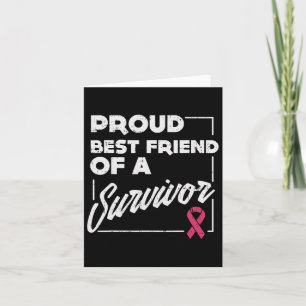 Proud Best Friend Survivor Breast Cancer Support G Card
