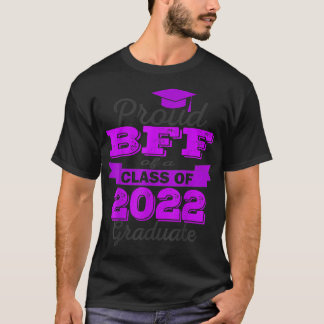 Proud Bff Of 2022 Graduate Class 2022 Graduation F T-Shirt