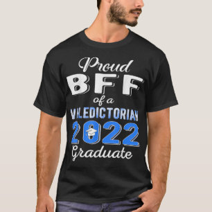 Proud Bff of 2022 Valedictorian Class 2022 Graduat T-Shirt