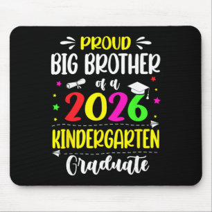 Proud Big Brother Cl Of 2026 Kindergarten Graduate Mouse Pad