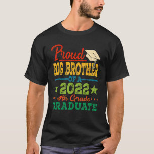 Proud Big Brother Of A 2022 4th Grade Graduate Gra T-Shirt