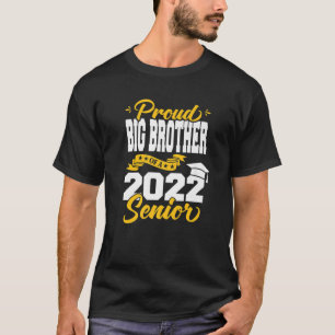 Proud Big Brother Of A 2022 Senior Class Of 2022 G T-Shirt