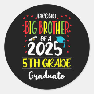 Proud Big Brother Of A Cl Of 2025 5th Grade Gradua Classic Round Sticker