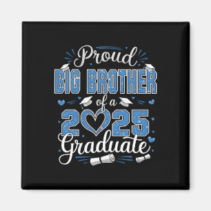 Proud Big Brother Of A Cl Of 2025 Graduate 2025 Se Magnet