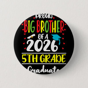 Proud Big Brother Of A Cl Of 2026 5th Grade Gradua 6 Cm Round Badge