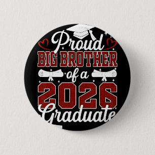 Proud Big Brother Of A Cl Of 2026 Graduate Senior 6 Cm Round Badge