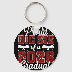 Proud Big Sis Of A Cl Of 2026 Graduate Senior Grad Key Ring