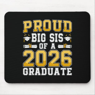 Proud Big Sis Of A Cl Of 2026 Graduate Senior Grad Mouse Pad
