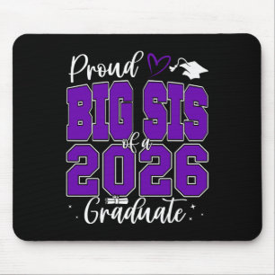 Proud Big Sis Of A Cl Of 2026 Graduate Senior Grad Mouse Pad