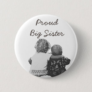 Proud Big Sister Baby Shower or New Sister Button