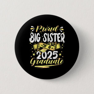 Proud Big Sister Cl Of 2025 Graduate Senior Gradua 6 Cm Round Badge