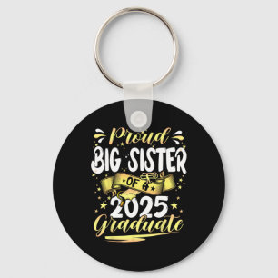 Proud Big Sister Cl Of 2025 Graduate Senior Gradua Key Ring