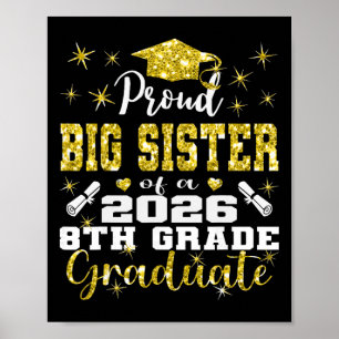 Proud Big Sister Of 8th Grade Graduate 2026 Family Poster