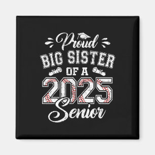Proud Big Sister Of A 2025 Senior Sell Graduate Magnet