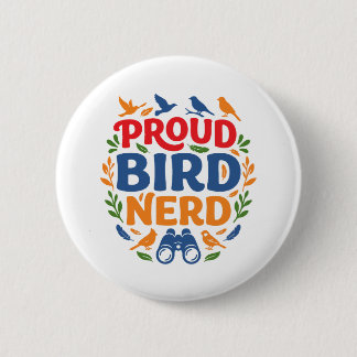 PROUD BIRD NERD 6 CM ROUND BADGE