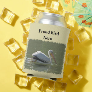 Proud Bird Nerd Pelican Photo Birding Hobby Birder Can Cooler