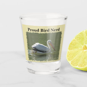 Proud Bird Nerd Pelican Photo Birding Hobby Birder Shot Glass