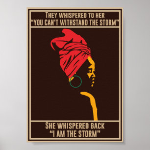 Proud Black African American Women, I Am The Storm Poster