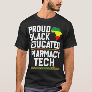 Proud Black Educated Pharmacy Tech African Heritag T-Shirt