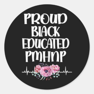 Proud Black Educated Pmhnp Psychiatric Nurse Pract Classic Round Sticker