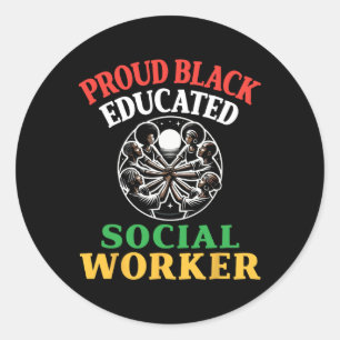 Proud Black Educated Social Worker Black History M Classic Round Sticker