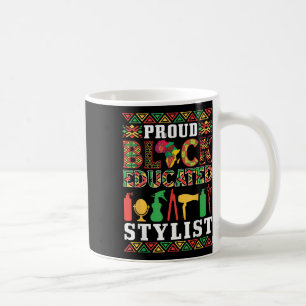 Proud Black Educated Stylist American African Prid Coffee Mug