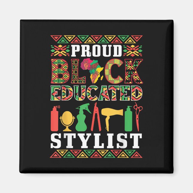 Proud Black Educated Stylist American African Prid Magnet (Front)