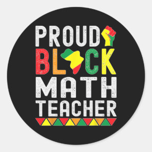 Proud Black Math Teacher Afro-american Black Histo Classic Round Sticker