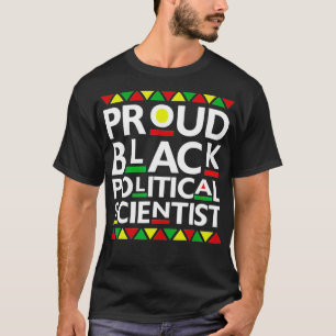 Proud Black Political Scientist African American P T-Shirt