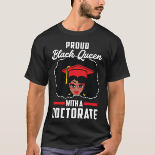 Proud Black Queen PhD Doctorate Degree Graduation T-Shirt