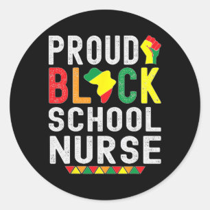 Proud Black School Nurse Black History Month For A Classic Round Sticker